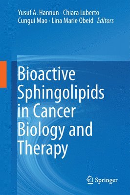 Bioactive Sphingolipids in Cancer Biology and Therapy 1