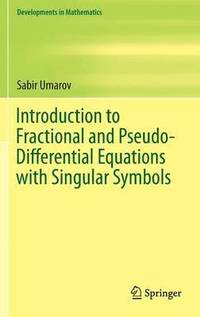 bokomslag Introduction to Fractional and Pseudo-Differential Equations with Singular Symbols