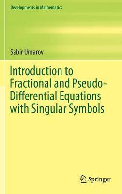 bokomslag Introduction to Fractional and Pseudo-Differential Equations with Singular Symbols