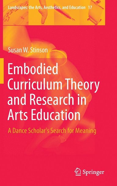 bokomslag Embodied Curriculum Theory and Research in Arts Education