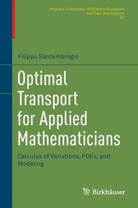 bokomslag Optimal Transport for Applied Mathematicians: Calculus of Variations, Pdes, and Modeling