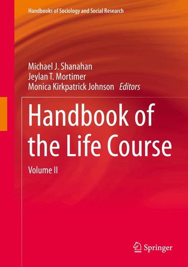 Michael J. Shanahan, Jeylan T. Mortimer, Monica Kirkpatrick Johnson - Handbook of the Life Course, Inbunden