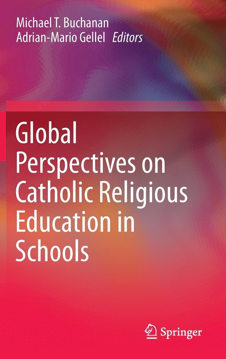 Global Perspectives on Catholic Religious Education in Schools 1