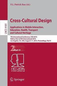 bokomslag Cross-Cultural Design: Applications in Mobile Interaction, Education, Health, Tarnsport and Cultural Heritage