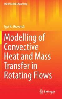 bokomslag Modelling of Convective Heat and Mass Transfer in Rotating Flows
