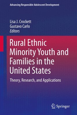 Lisa J. Crockett, Gustavo Carlo - Rural Ethnic Minority Youth and Families in the United States, Inbunden
