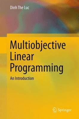 Dinh The Luc - Multiobjective Linear Programming, Inbunden