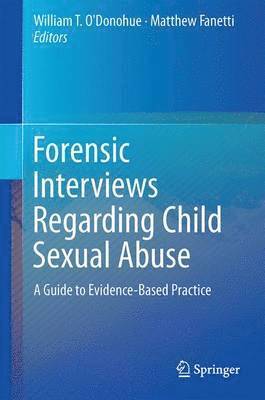 William T. O'Donohue, Matthew Fanetti, PhD. O'Donohue, William T. - Forensic Interviews Regarding Child Sexual Abuse, Inbunden