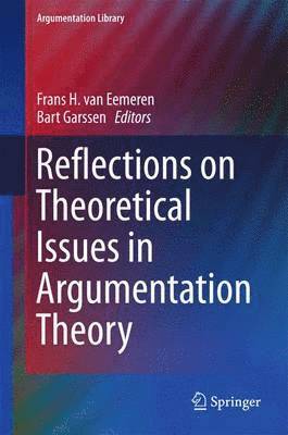 Reflections on Theoretical Issues in Argumentation Theory 1