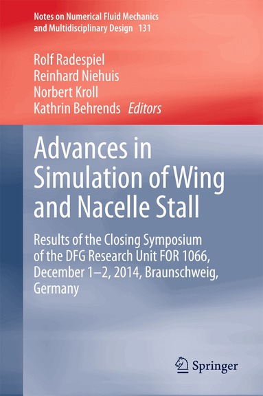 Rolf Radespiel, Reinhard Niehuis, Norbert Kroll, Kathrin Behrends - Advances in Simulation of Wing and Nacelle Stall, Inbunden