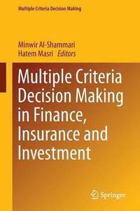 bokomslag Multiple Criteria Decision Making in Finance, Insurance and Investment