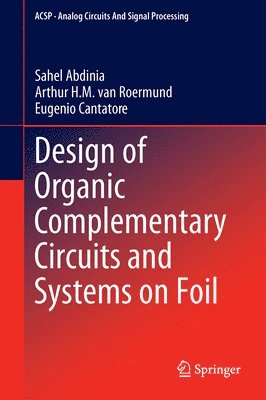 bokomslag Design of Organic Complementary Circuits and Systems on Foil