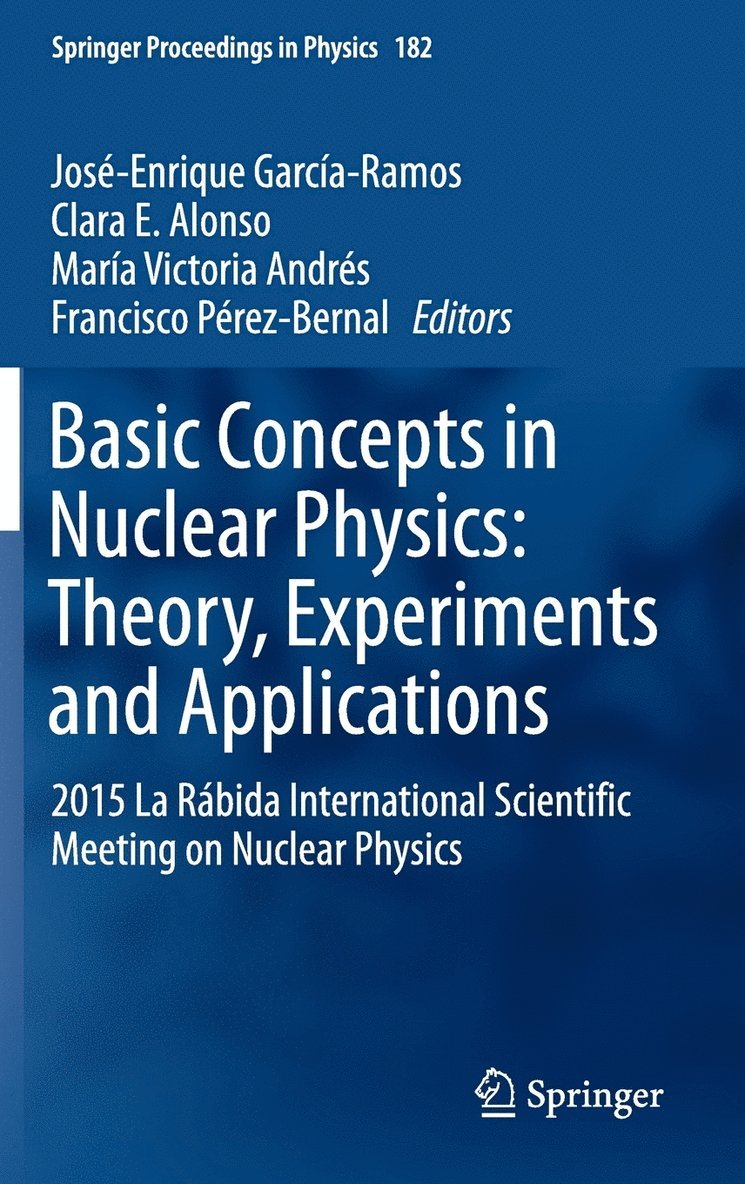Basic Concepts in Nuclear Physics: Theory, Experiments and Applications 1