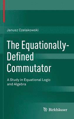 bokomslag The Equationally-Defined Commutator