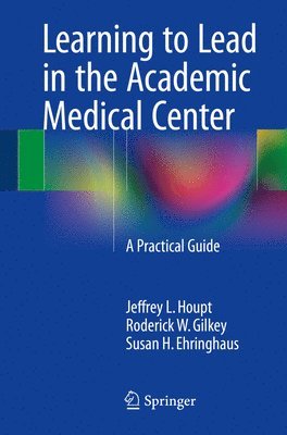 Learning to Lead in the Academic Medical Center 1