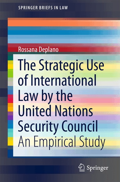 Rossana Deplano - Strategic Use of International Law by the United Nations Security Council, Häftad