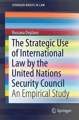 Rossana Deplano - Strategic Use of International Law by the United Nations Security Council, Häftad