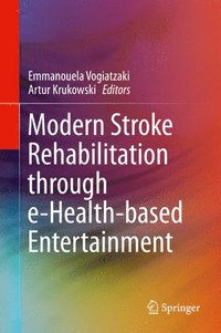 bokomslag Modern Stroke Rehabilitation through e-Health-based Entertainment