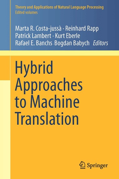 Marta R. Costa-jussà, Reinhard Rapp, Patrik Lambert, Kurt Eberle, Rafael E. Banchs, Bogdan Babych - Hybrid Approaches to Machine Translation, Inbunden