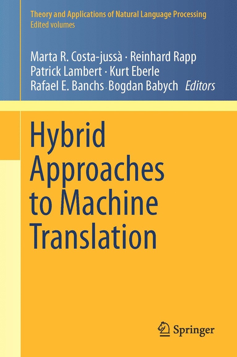 Marta R. Costa-jussà, Reinhard Rapp, Patrik Lambert, Kurt Eberle, Rafael E. Banchs, Bogdan Babych, Marta R. Costa-Jussà - Hybrid Approaches to Machine Translation, Inbunden