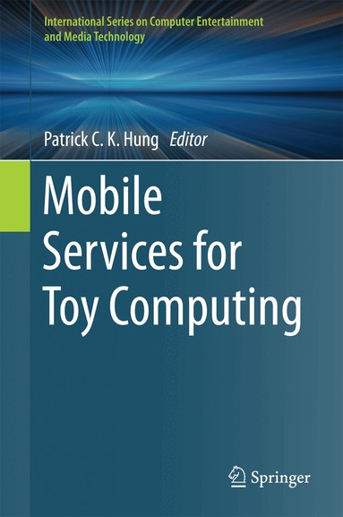 Patrick C. K. Hung - Mobile Services for Toy Computing, Inbunden