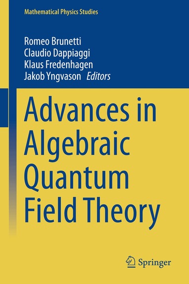 Romeo Brunetti, Claudio Dappiaggi, Klaus Fredenhagen, Jakob Yngvason - Advances in Algebraic Quantum Field Theory, Inbunden