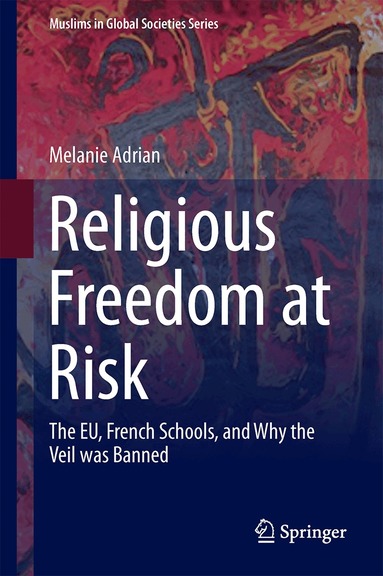 Melanie Adrian - Religious Freedom at Risk, Inbunden