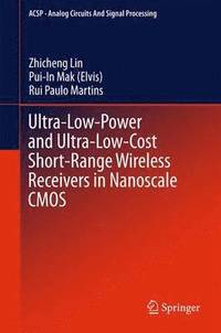 bokomslag Ultra-Low-Power and Ultra-Low-Cost Short-Range Wireless Receivers in Nanoscale CMOS