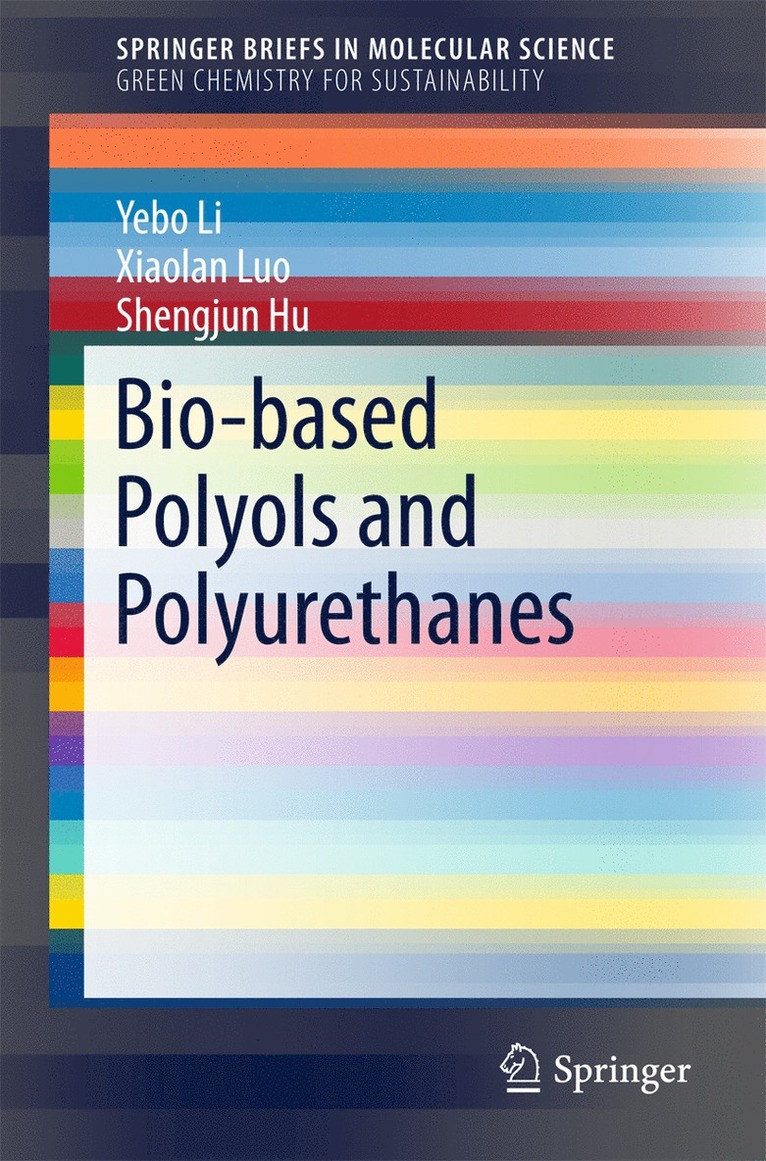 Yebo Li, Xiaolan Luo, Shengjun Hu - Bio-based Polyols and Polyurethanes, Häftad