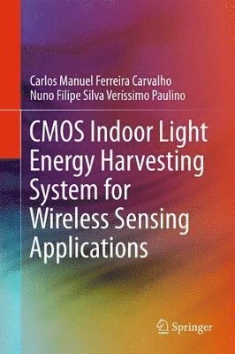 bokomslag CMOS Indoor Light Energy Harvesting System for Wireless Sensing Applications