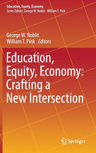 bokomslag Education, Equity, Economy: Crafting a New Intersection