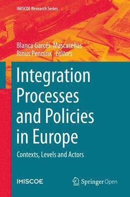 Blanca Garcés-Mascareñas, Rinus Penninx, Blanca Garces-Mascarenas - Integration Processes and Policies in Europe, Inbunden