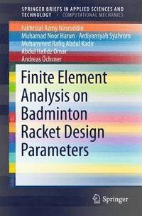 bokomslag Finite Element Analysis on Badminton Racket Design Parameters