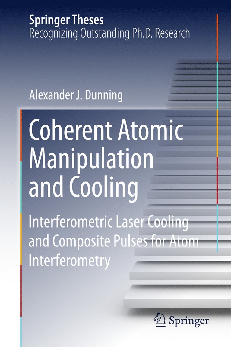 Alexander J. Dunning - Coherent Atomic Manipulation and Cooling, Inbunden