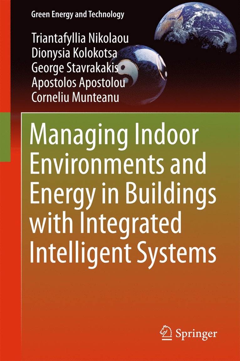 Triantafyllia Nikolaou, Dionysia Kolokotsa, George Stavrakakis, Apostolos Apostolou, Corneliu Munteanu - Managing Indoor Environments and Energy in Buildings with Integrated Intelligent Systems, Inbunden