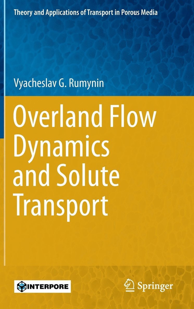 Vyacheslav G. Rumynin - Overland Flow Dynamics and Solute Transport, Inbunden