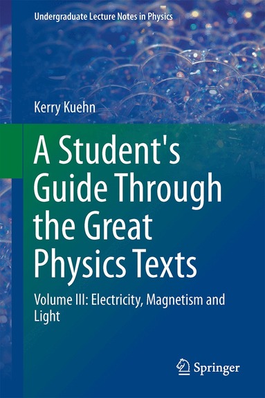Kerry Kuehn - Student's Guide Through the Great Physics Texts, Inbunden