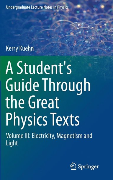 bokomslag A Student's Guide Through the Great Physics Texts