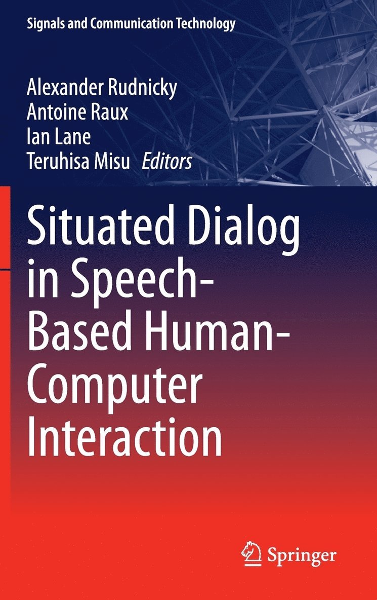 Situated Dialog in Speech-Based Human-Computer Interaction 1