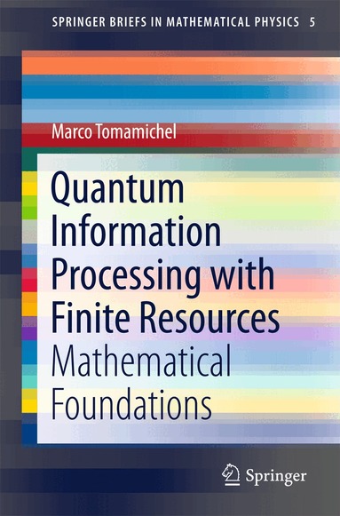 Marco Tomamichel - Quantum Information Processing with Finite Resources, Häftad
