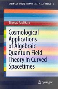 bokomslag Cosmological Applications of Algebraic Quantum Field Theory in Curved Spacetimes