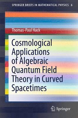 Cosmological Applications of Algebraic Quantum Field Theory in Curved Spacetimes 1