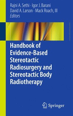bokomslag Handbook of Evidence-Based Stereotactic Radiosurgery and Stereotactic Body Radiotherapy