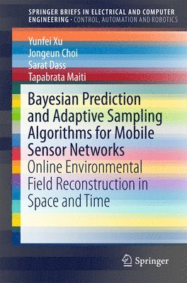Bayesian Prediction and Adaptive Sampling Algorithms for Mobile Sensor Networks 1