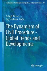 bokomslag The Dynamism of Civil Procedure - Global Trends and Developments