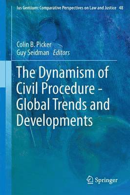 The Dynamism of Civil Procedure - Global Trends and Developments 1