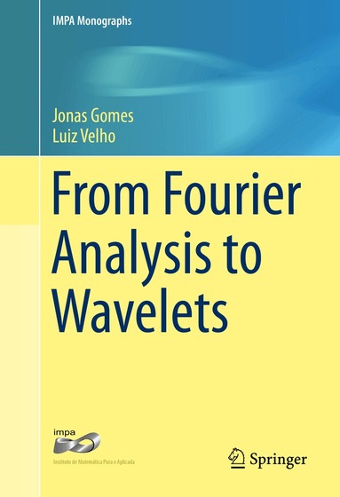 Jonas Gomes, Luiz Velho - From Fourier Analysis to Wavelets, Inbunden