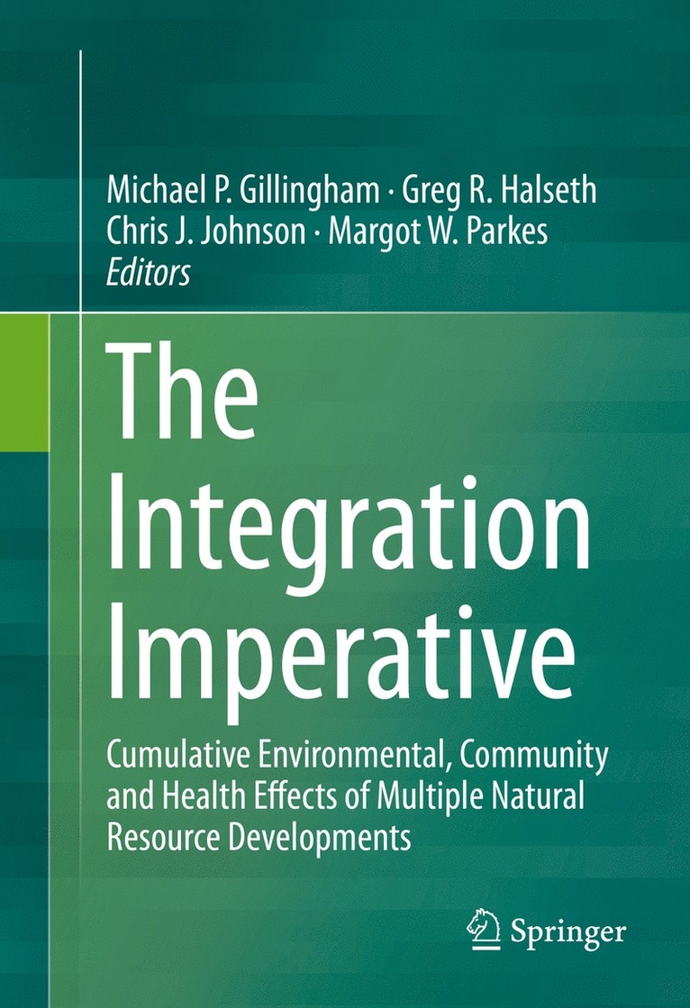 Michael P. Gillingham, Greg R. Halseth, Chris J. Johnson, Margot W. Parkes - Integration Imperative, Inbunden