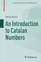 Steven Roman - An Introduction to Catalan Numbers, Inbunden