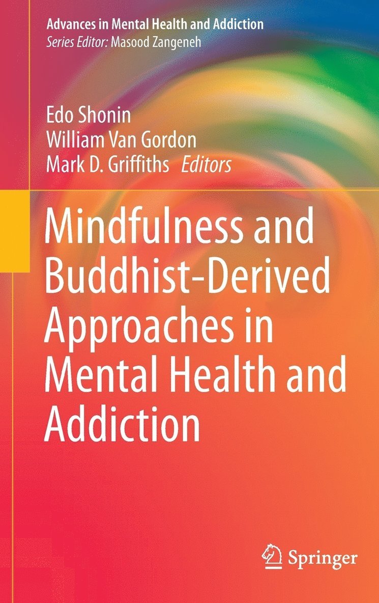 Mindfulness and Buddhist-Derived Approaches in Mental Health and Addiction 1